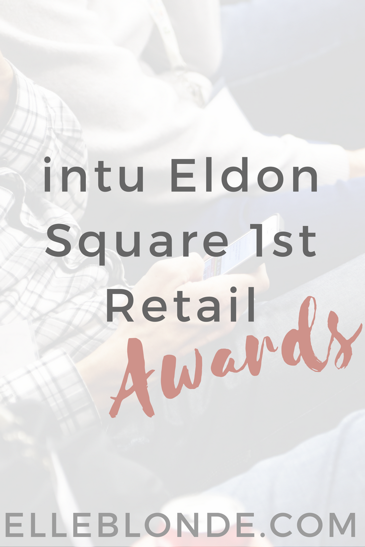 pinterest-graphic-intu-eldon-square-first-retail-awards-elle-blonde-luxury-lifestyle-destination-blog