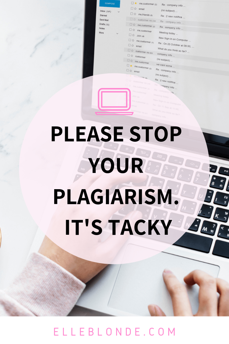 Today we discuss people who copy your work and ask is it really worth the trauma of getting upset when people commit plagiarism | Elle Blonde Luxury Lifestyle Destination Blog