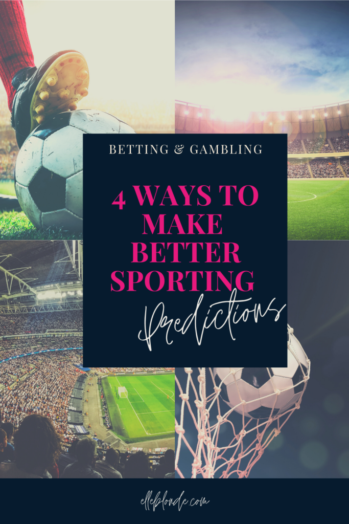 4 Ways to Make Better Sports Predictions when Placing a Bet | Elle Blonde Luxury Lifestyle Destination Blog