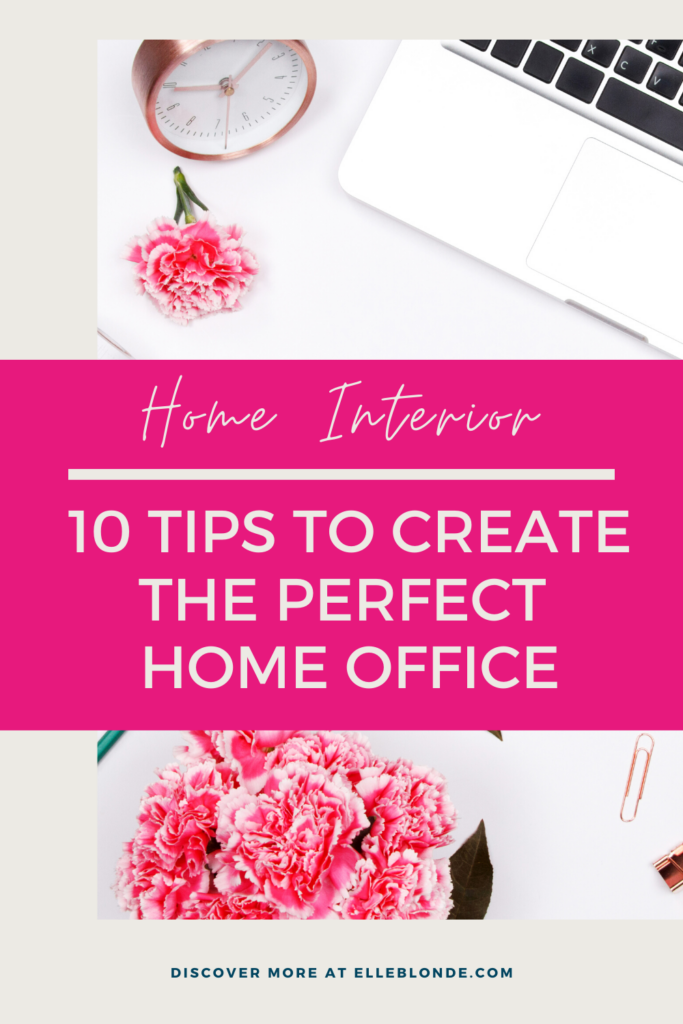 10 tips on designing a home office space | Home Interior | Elle Blonde Luxury Lifestyle Destination Blog