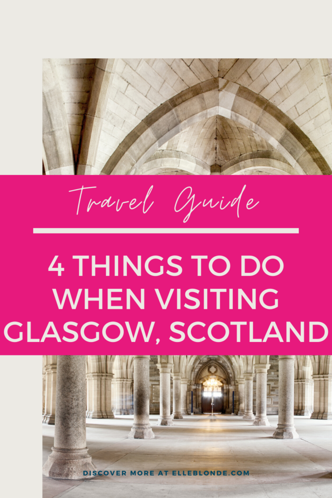 Visit Glasgow, one of Scotland's most vibrant and exciting cities | 4 Things to see and do on your UK Staycation | Travel Guide & Tips | Elle Blonde Luxury Lifestyle Destination Blog