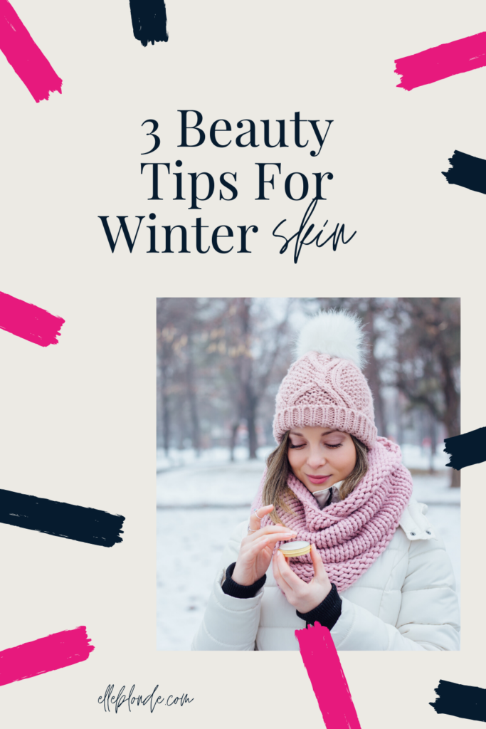 3 Top Beauty Tips For Winter Skin and Skiing | Beauty Routine | Elle Blonde Luxury Lifestyle Destination Blog 