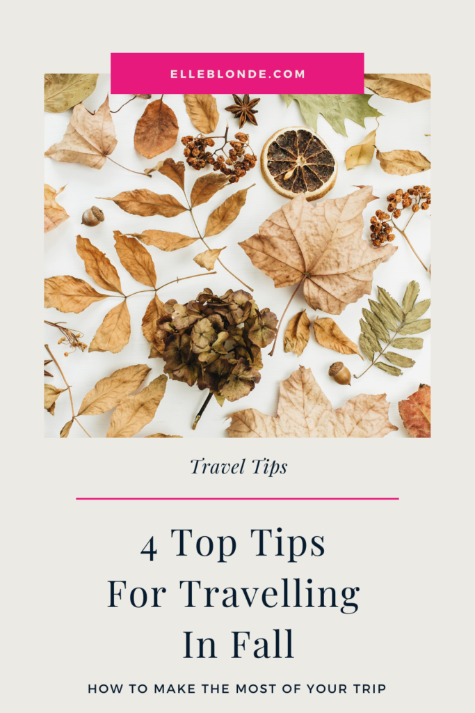 How To Travel In Fall | Travel Tips | Elle Blonde Luxury Lifestyle Destination Blog